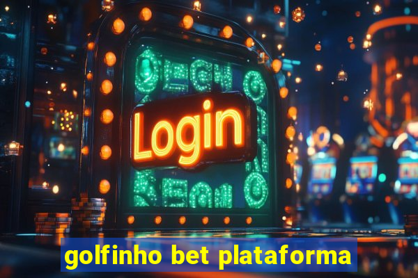 golfinho bet plataforma